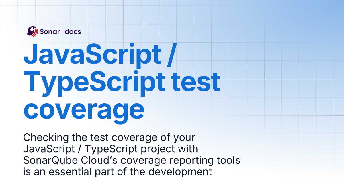 JavaScript / TypeScript test coverage | Sonar Documentation