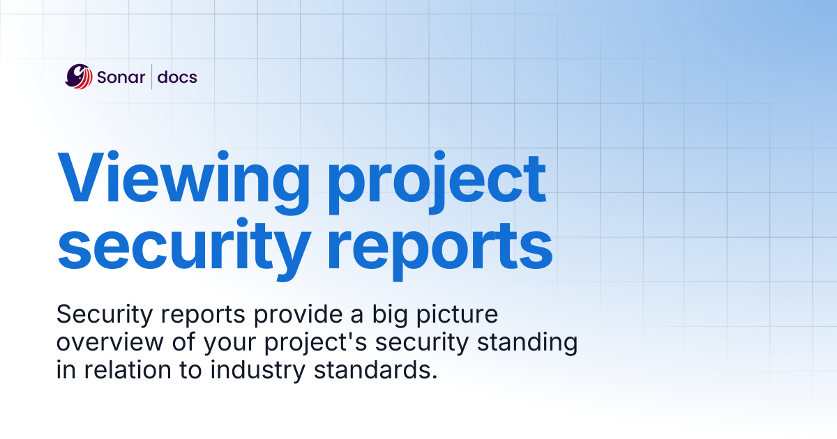 Viewing project security reports | SonarQube Cloud | Sonar Documentation