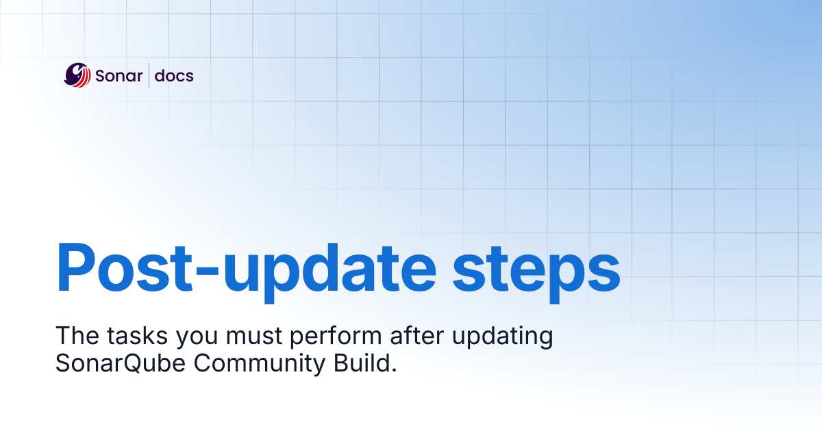 Post-update steps | SonarQube Community Build | Sonar Documentation