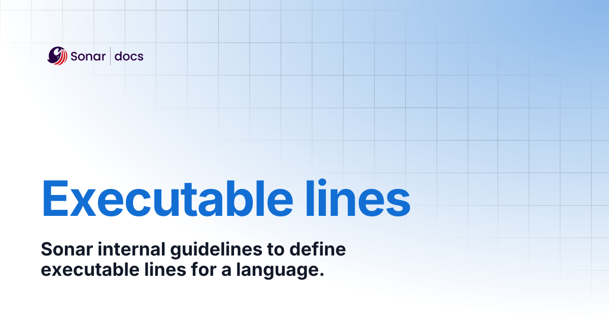 Executable lines | SonarQube Server 10.4 | Sonar Documentation