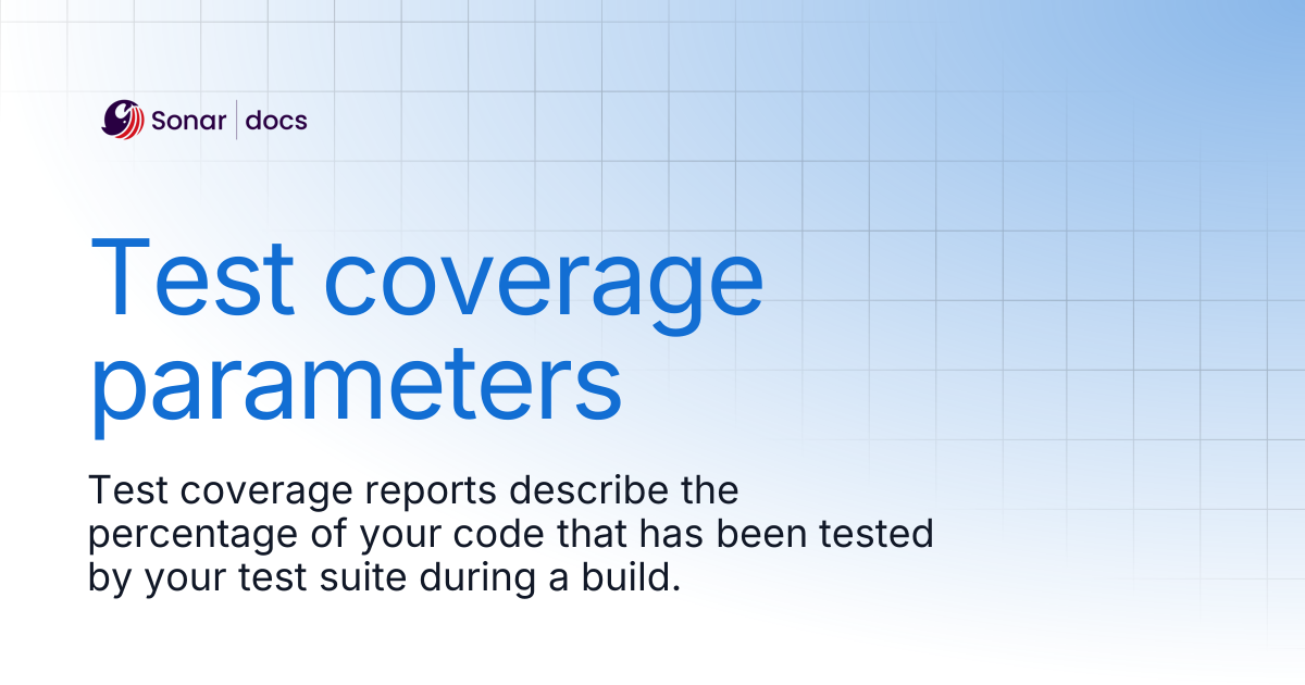 Test coverage parameters | SonarQube Server 10.7 | Sonar Documentation