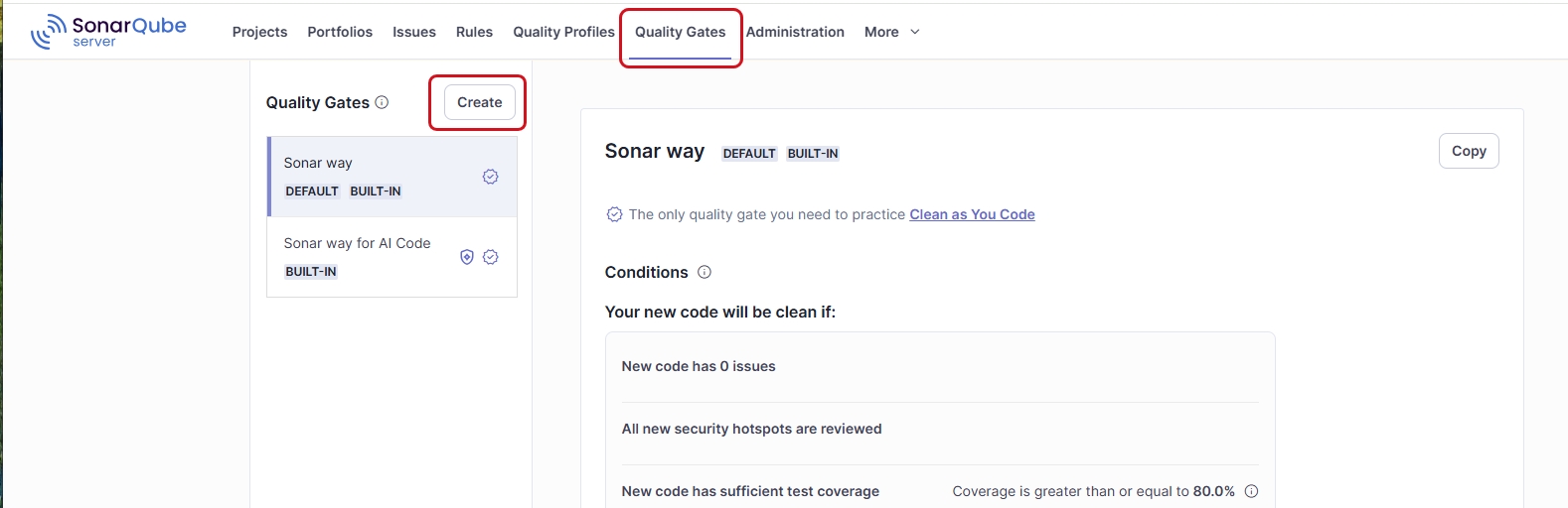 You can create a custom quality gate from scratch in SonarQube Server by selecting the Create button.